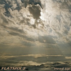 Flatmix 2: Head Up