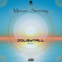 Menori - Serenity (Dolbytall Remix) [La Perle Records]