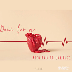 Down For Me Ft. Jae Lugo