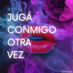 Jugá conmigo otra vez