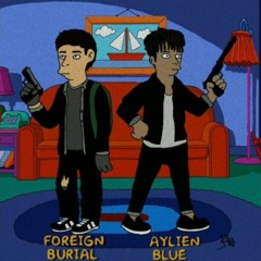 AYLIEN BLUE & FOREIGN BURIAL - SUPERSONIC (deleted)