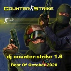 dj counter-strike 1.6 - Best Of October 2020