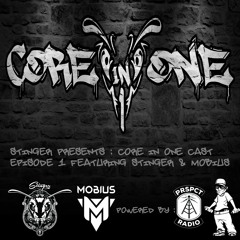 Stinger & Mobius - Core In One Cast Episode 1 [PRSPCT RADIO] [01-09-2021]