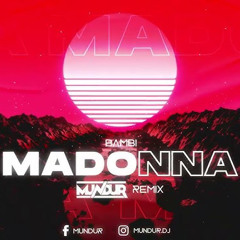Bambi - Madonna (MUNDUR REMIX)
