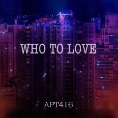 Who To Love
