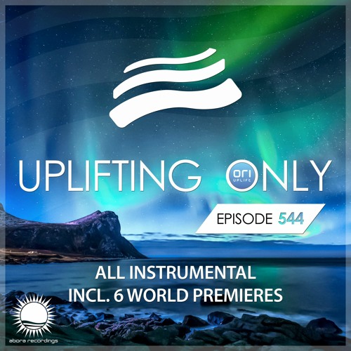 Uplifting Only 544 [All Instrumental] (July 13, 2023) {WORK IN PROGRESS}
