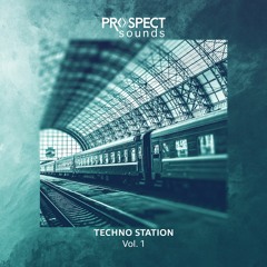 Prospect Sounds -  Techno Station Vol.1