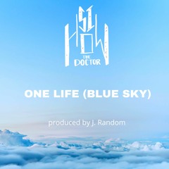 One Life (Blue Sky) (Prod. by J. Random)