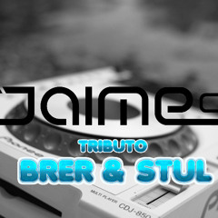 Jaime Dj -Sesion Tributo Brer & Stul