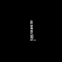 tears for who try pt. 3 (Prod. By Joey.Gee)