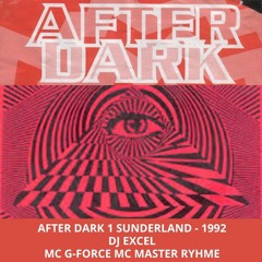 After Dark 1 1992 Dj Excel Mc G-Force Mc Rhyme (Sunderland)