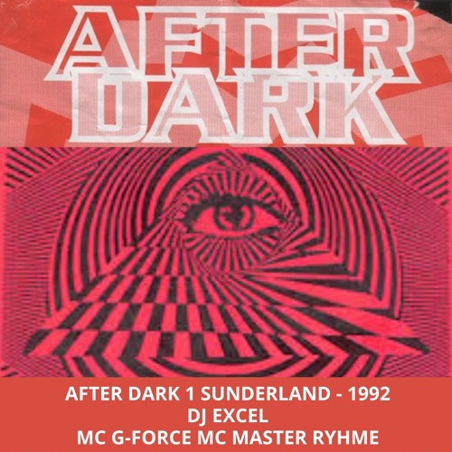 After Dark 1 1992 Dj Excel Mc G-Force Mc Rhyme (Sunderland)