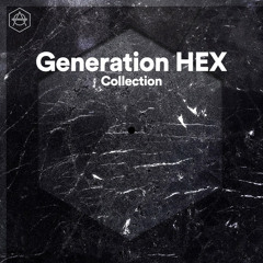 Generation HEX Collection