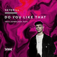 SKIYE - Do You Like That (Free Download)