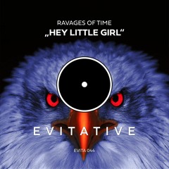 Ravages Of Time - Hey Little Girl [EVITA 044] 🕊