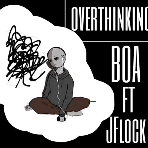 Overthinking Ft JFlock