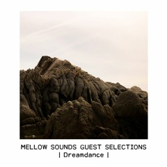 Mellow Sounds Guest Selections | Dreamdance