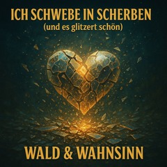 Ich schwebe in Scherben (und es glitzert schön)