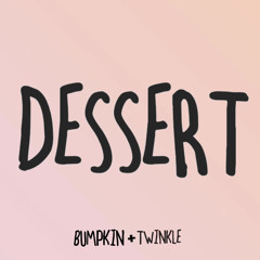 Bumpkin & Twinkle - Dessert