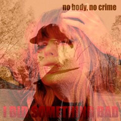 I Did Something Bad + no body, no crime - Taylor Swift (Mashup)