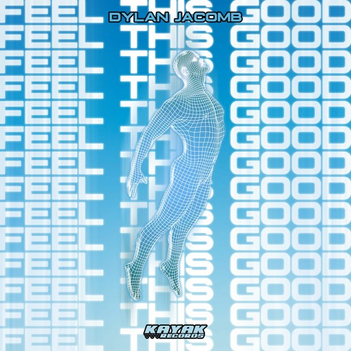 Dylan Jacomb - Feel This Good