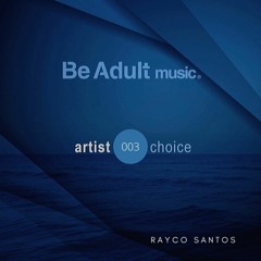 Artist Choice 003 - Rayco Santos (continuous mix)