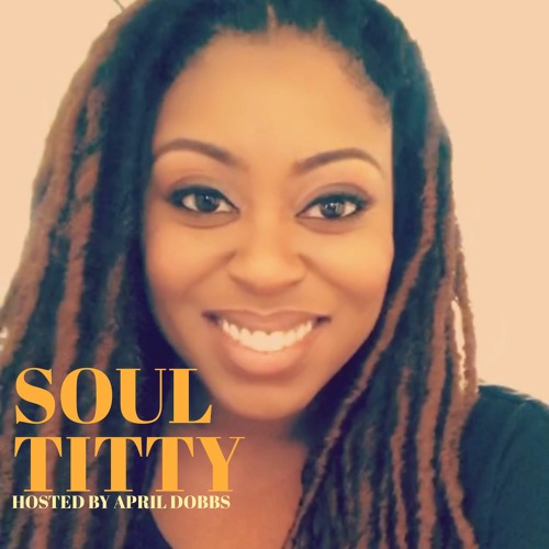 Soul Titty- Episode 6-  CUSHY
