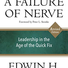ACCESS EPUB ✓ A Failure of Nerve, Revised Edition: Leadership in the Age of the Quick