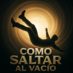 “Como Caer Al Vacío”