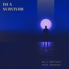 Dj J Instinct - I’m A Survivor Feat. Remedy & Sara Lewitt