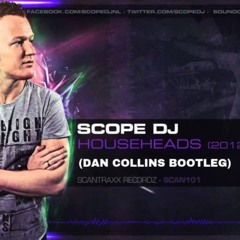 Scope DJ - Househeads- (Dan Collins Bootleg) Free Download