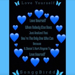 SonggBirdd - Love Yourself