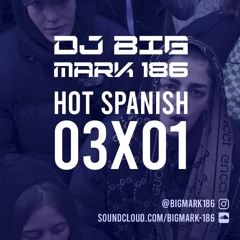 HOT SPANISH 03X01 by BIG MARK 186 [ENERO 2022]