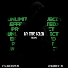 My True Color - TECHARD (Original Mix)