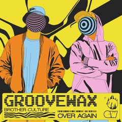 Brother Culture & Groovewax - Over Again (Evidence Music)