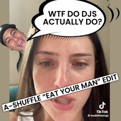 WTF Do DJs Actually Do (A-Shuffle 🄴🄰🅃 🅈🄾🅄🅁 🄼🄰🄽 Edit) *track filtered