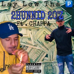 LayLow Tha P- 2hunnid 20z Ft Chappa (Prod.Yung Pear)