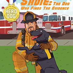 GET EBOOK 📙 Sadie: The Dog Who Finds the Evidence (Ready-to-Read Level 2) (Hero Dog)