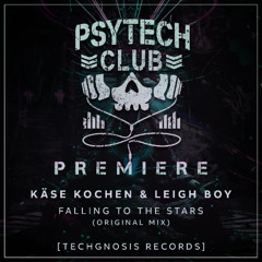 PREMIERE: Käse Kochen & Leigh Boy - Falling to the Stars (Original Mix) [Techgnosis Records]
