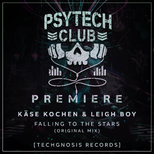 PREMIERE: Käse Kochen & Leigh Boy - Falling to the Stars (Original Mix) [Techgnosis Records]