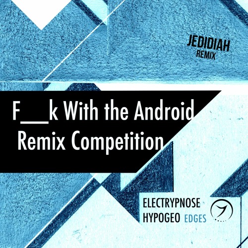 Hypogeo & Electrypnose - F__K With The Android (Jedidiah Remix)