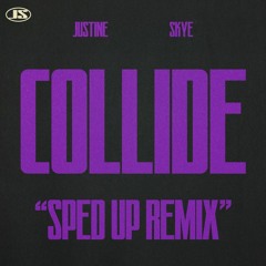 Collide Sped Up Remix
