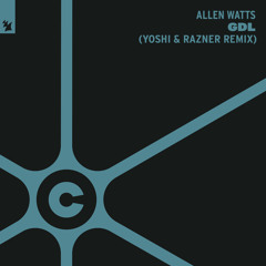 Allen Watts - GDL (Yoshi & Razner Remix)