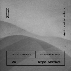 Duplicity 086 | Fergus Sweetland