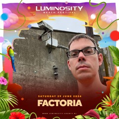 Factoria @ Luminosity Beach Festival 2024