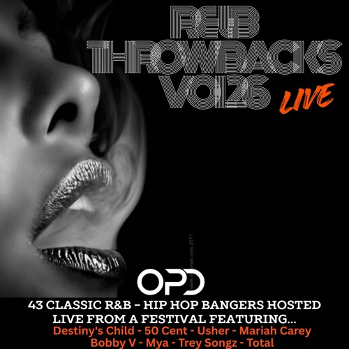 OPD R&B Throwbacks Vol 26 - Destiny's Child - 50 Cent - Usher - Mariah - Bobby V - Mya - Trey Songz