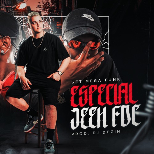 MEGA FUNK ESPECIAL JEEH FDC (DJ DEZIN)