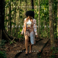 VAKAWALENI AU [SHAYDII REMIX] 2025 MOOMBAHCHILL 🇵🇬