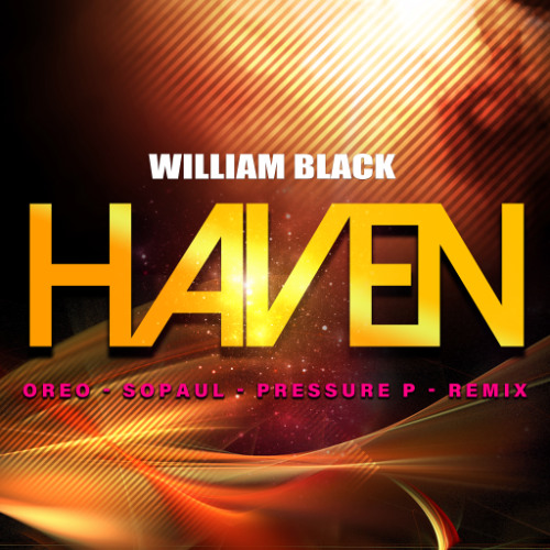 William Black ft. Dia Frampton - Haven (Oreo x So Paul x Pressure P)