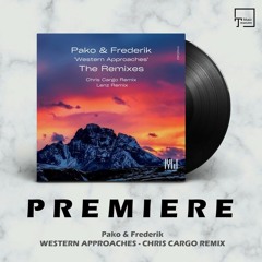 PREMIERE: Pako & Frederik - Western Approaches (Chris Cargo Remix) [IF YOU WAIT]